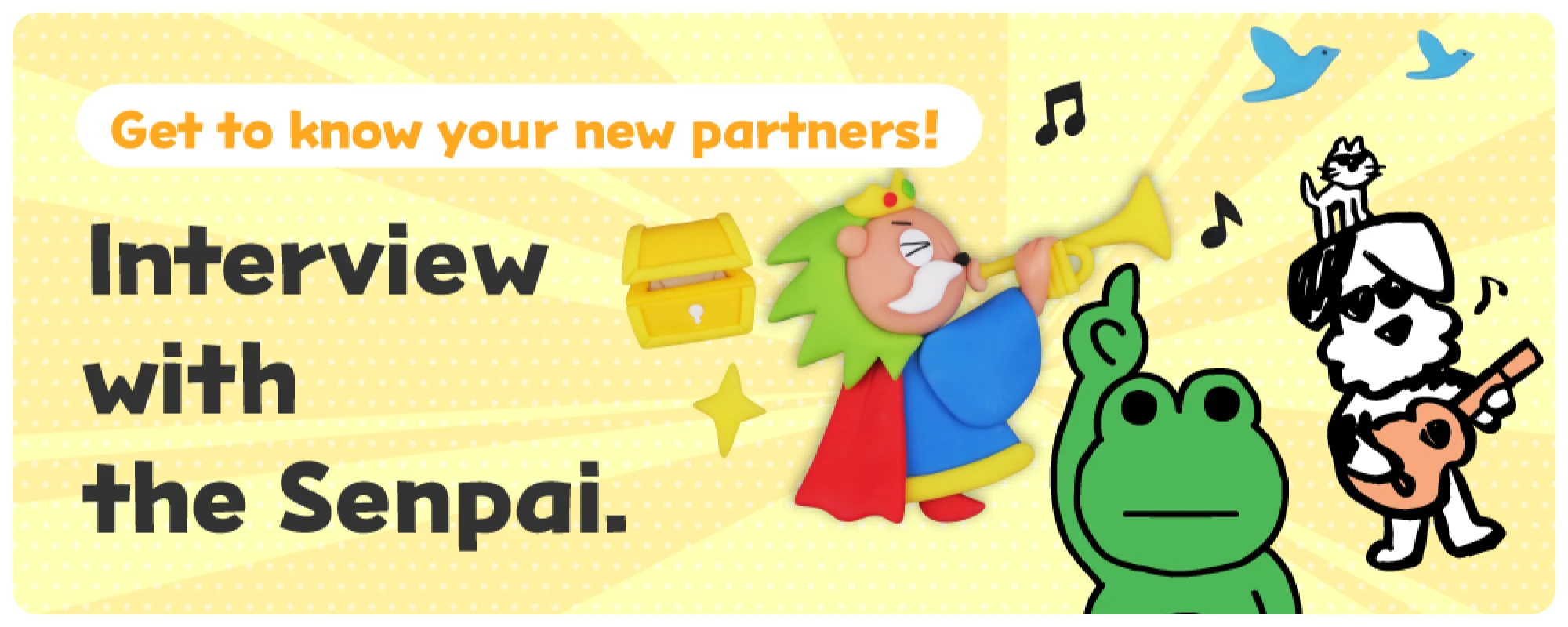 Get to know your new partners! Interview with the Senpai.