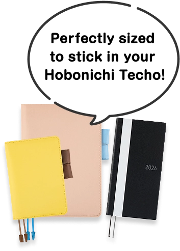 Perfectly sized to stick in your Hobonichi Techo!
